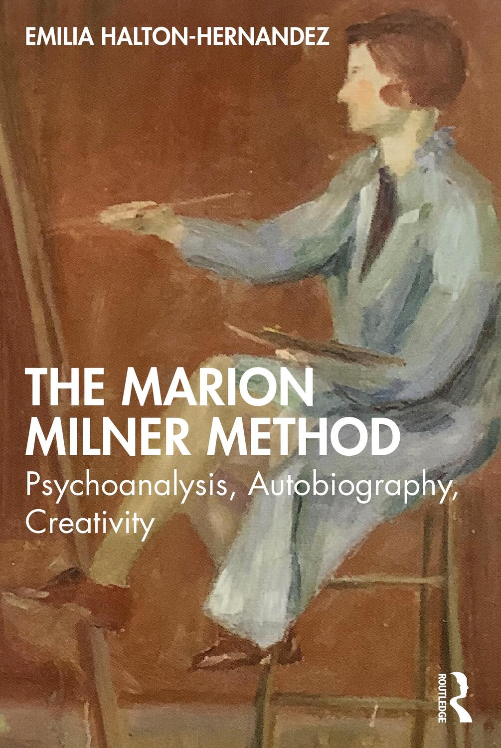 Cover: 9781032282954 | The Marion Milner Method | Psychoanalysis, Autobiography, Creativity