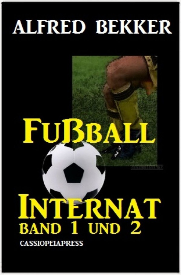 Cover: 9783753127743 | Fußball Internat, Band 1 und 2 | Alfred Bekker | Taschenbuch | 272 S.