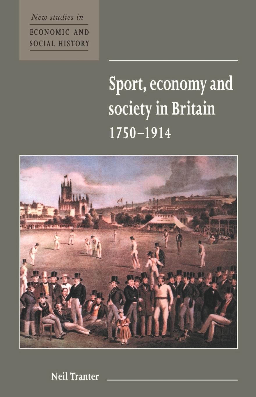 Cover: 9780521576550 | Sport, Economy and Society in Britain 1750 1914 | Neil Tranter | Buch