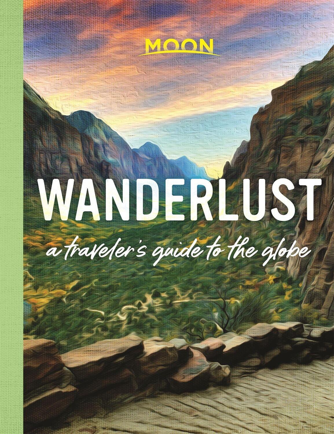 Cover: 9781640497702 | Wanderlust | A Traveler's Guide to the Globe (First Edition) | Guides