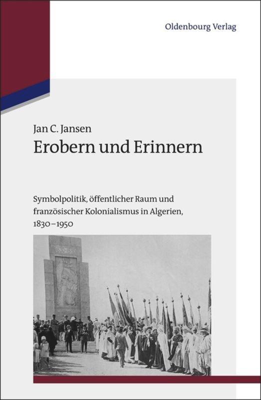 Cover: 9783486723618 | Erobern und Erinnern | Jan C. Jansen | Buch | ISSN | X | Deutsch