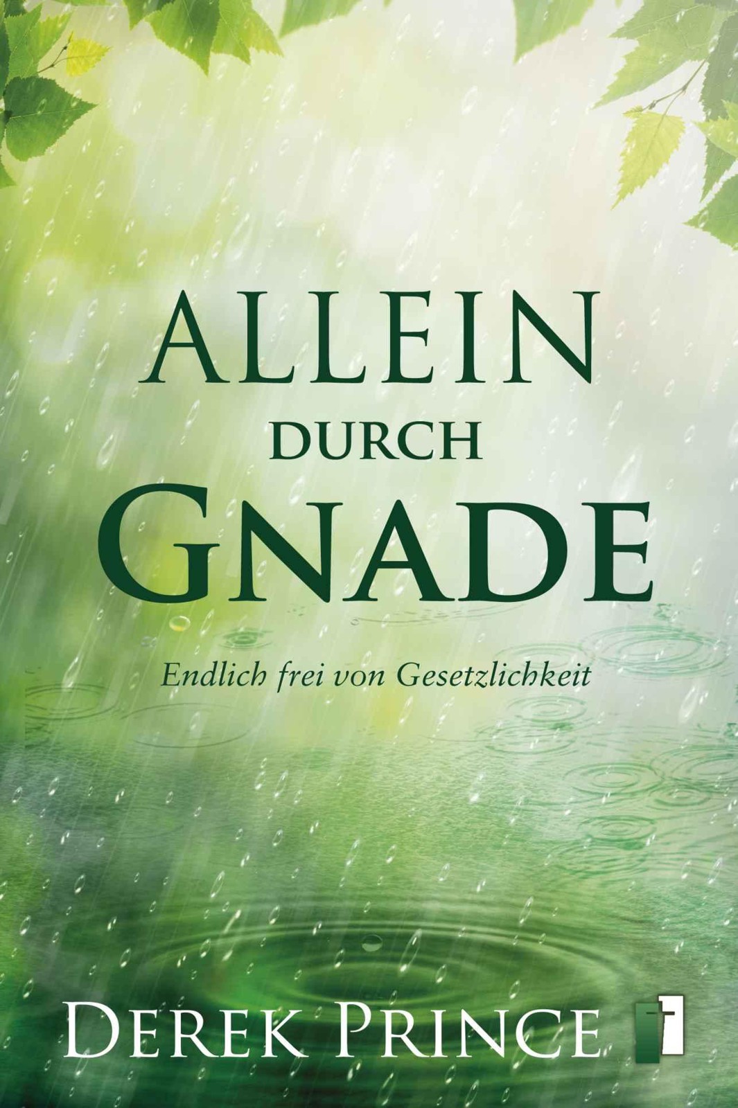 Cover: 9783944602080 | Allein durch Gnade | Endlich frei von Gesetzlichkeit | Derek Prince