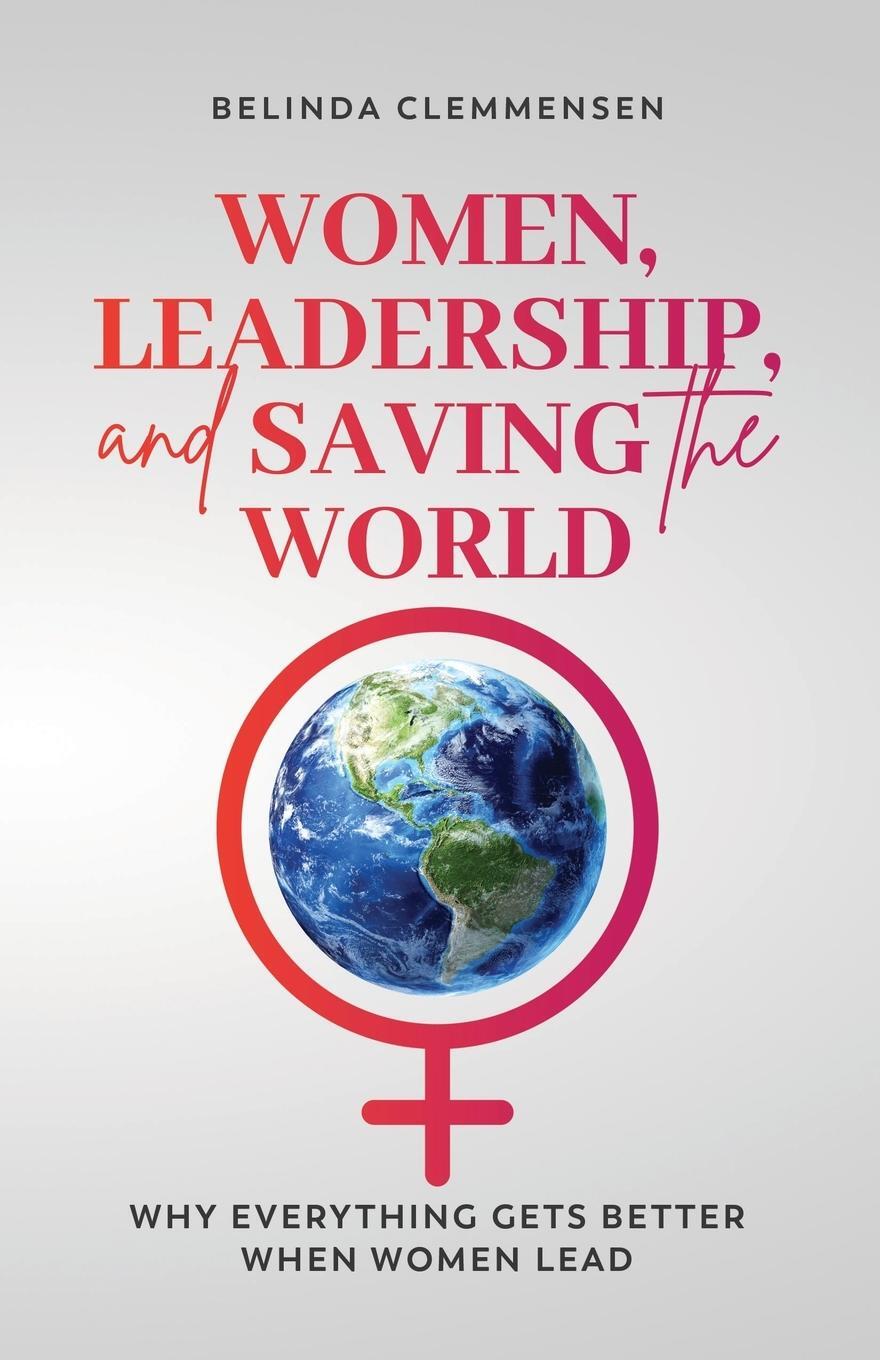 Cover: 9781738658800 | Women, Leadership, and Saving the World | Belinda Clemmensen | Buch