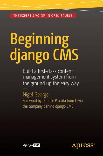Cover: 9781484216705 | Beginning Django CMS | Nigel George | Taschenbuch | Paperback | xxii