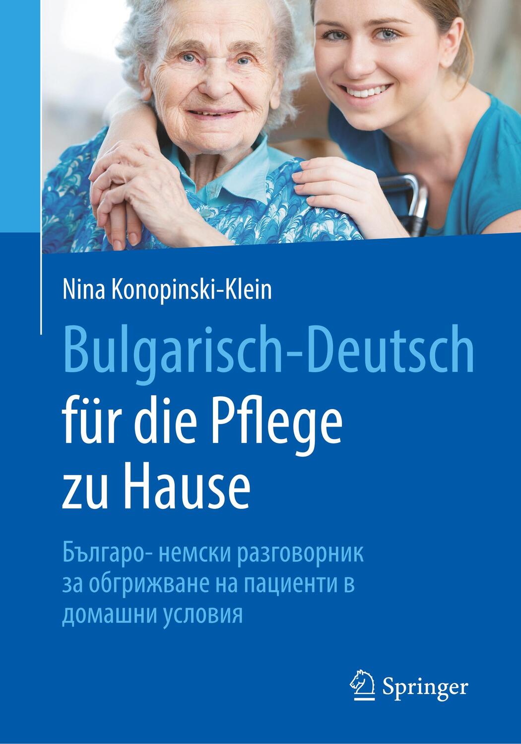 Cover: 9783662609477 | Bulgarisch-Deutsch für die Pflege zu Hause | Nina Konopinski-Klein