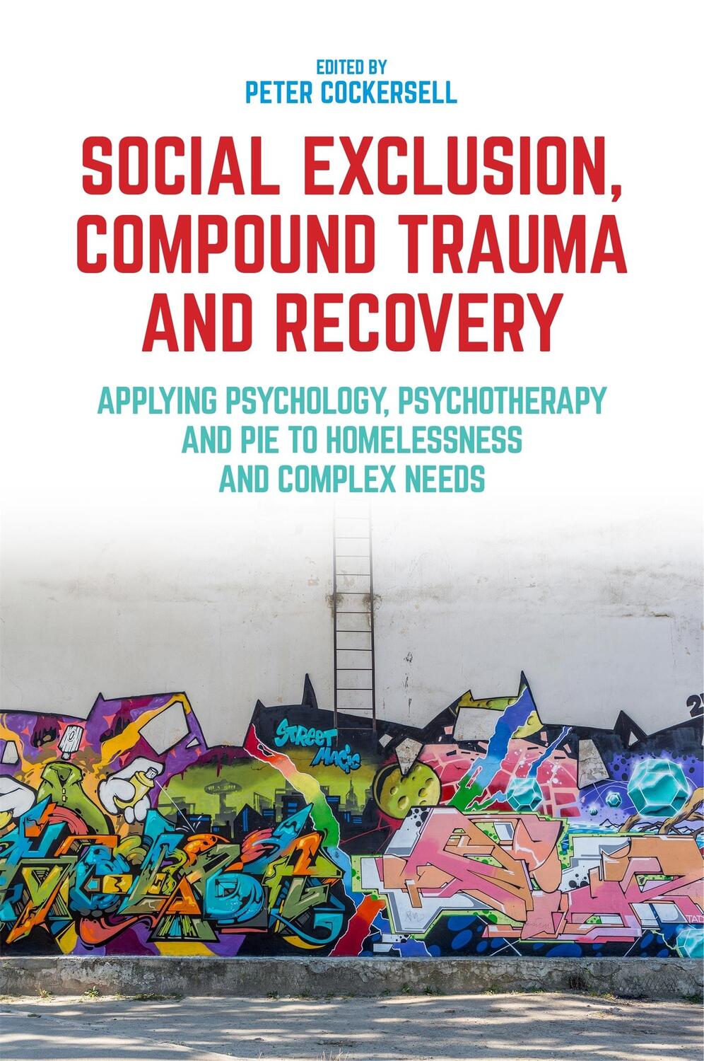 Cover: 9781785922848 | Social Exclusion, Compound Trauma and Recovery | Peter Cockersell