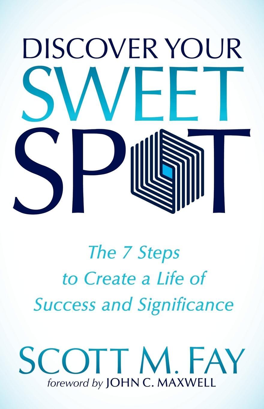Cover: 9781614485926 | Discover Your Sweet Spot | Scott M. Fay | Taschenbuch | Paperback