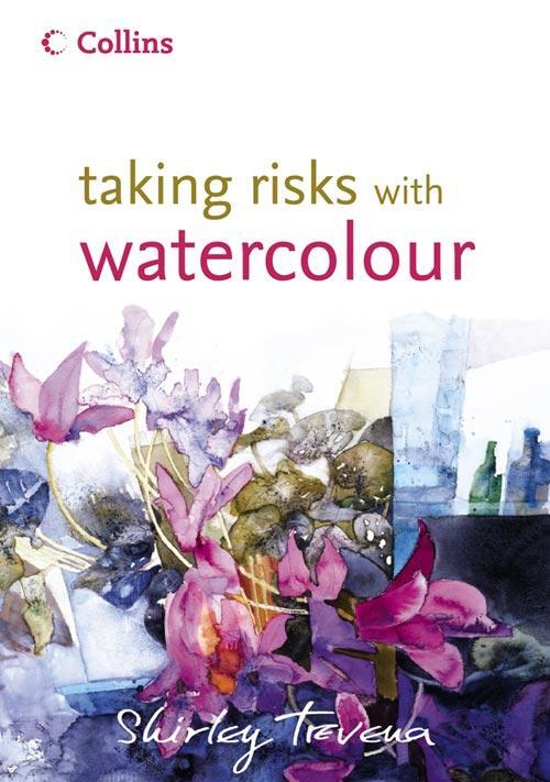 Cover: 9780007133260 | Taking Risks with Watercolour | Shirley Trevena | Buch | Gebunden