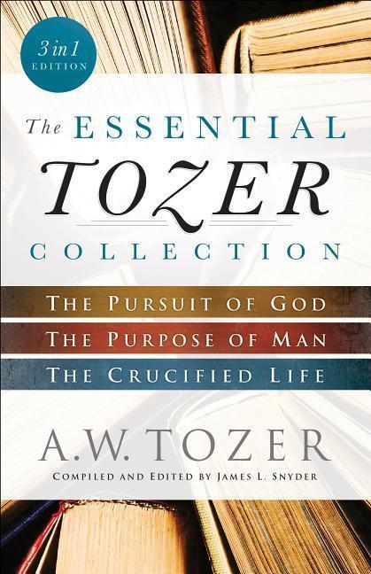 Cover: 9780764218910 | The Essential Tozer Collection - The Pursuit of God, The Purpose of...