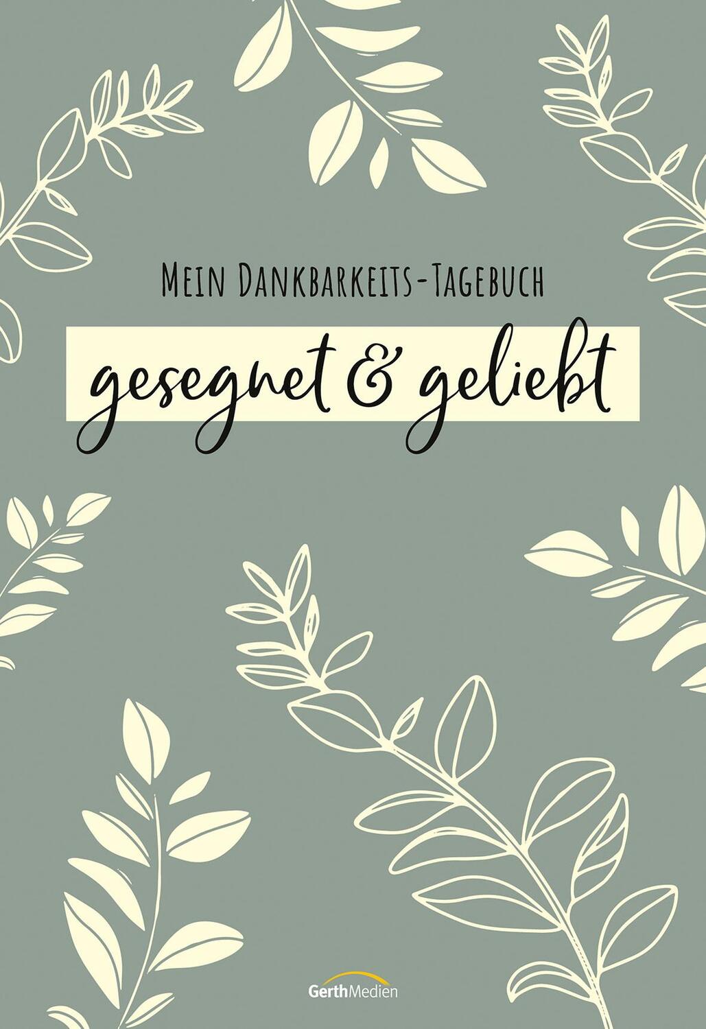 Cover: 9783957348241 | gesegnet &amp; geliebt | Mein Dankbarkeits-Tagebuch. | Buch | 160 S.