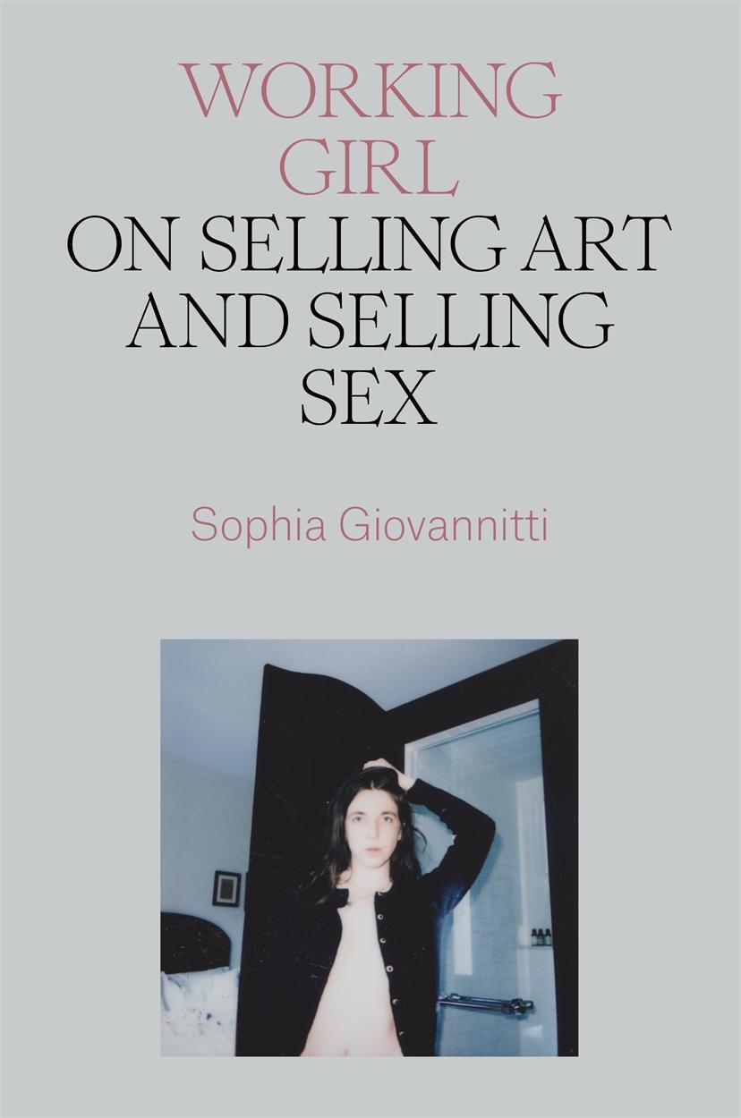 Cover: 9781839766701 | Working Girl | On Selling Art and Selling Sex | Sophia Giovannitti