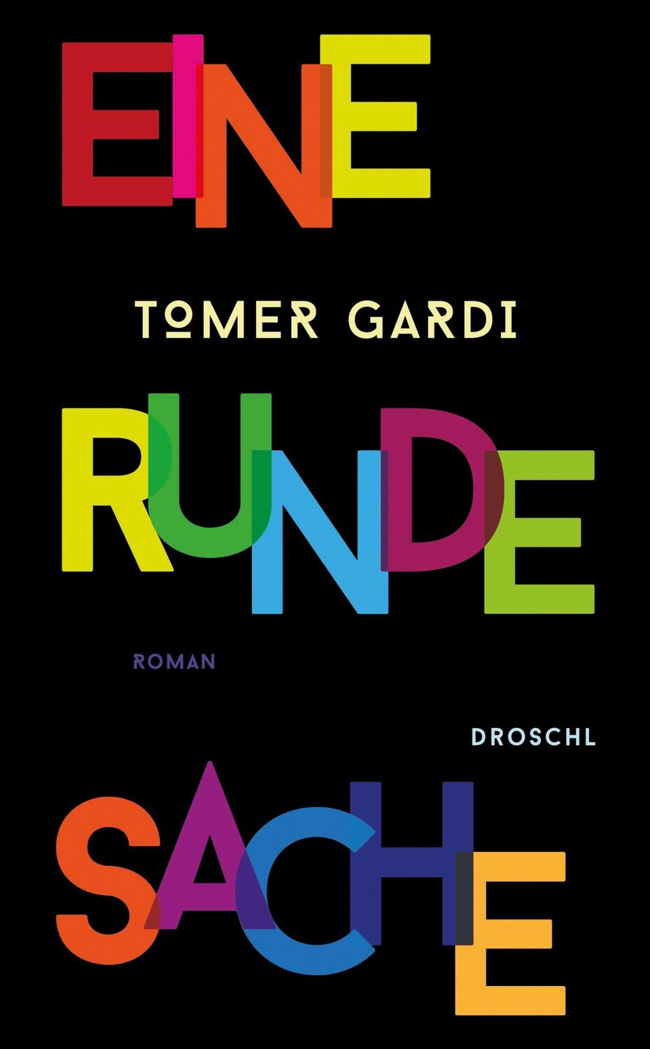 Cover: 9783990590928 | Eine runde Sache | Roman | Tomer Gardi | Buch | 256 S. | Deutsch