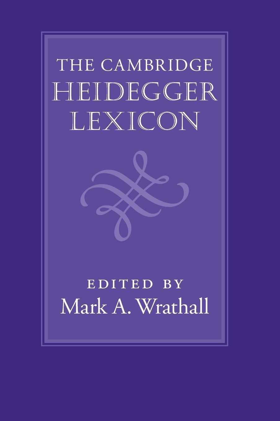 Cover: 9781107002746 | The Cambridge Heidegger Lexicon | Mark A. Wrathall | Buch | Gebunden
