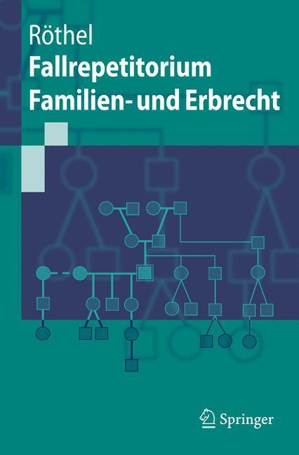 Cover: 9783540705765 | Fallrepetitorium Familien- und Erbrecht | Anne Röthel | Taschenbuch