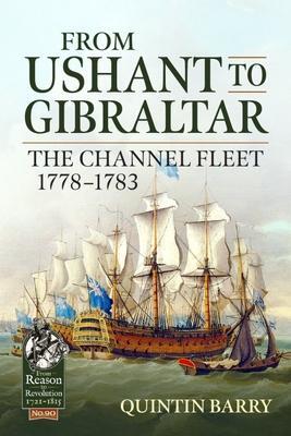 Cover: 9781915070395 | From Ushant to Gibraltar | The Channel Fleet 1778-1783 | Quintin Barry