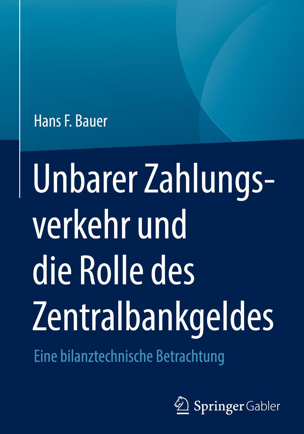 Cover: 9783658342449 | Unbarer Zahlungsverkehr und die Rolle des Zentralbankgeldes | Bauer