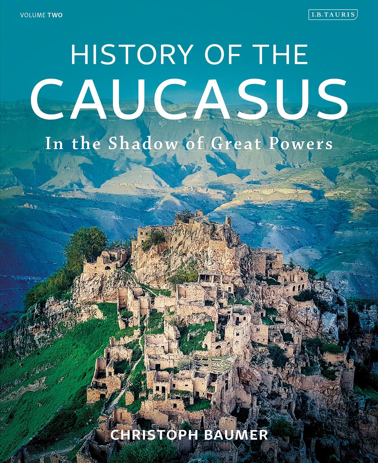 Cover: 9780755636280 | History of the Caucasus Volume 2 | In the Shadow of Great Powers