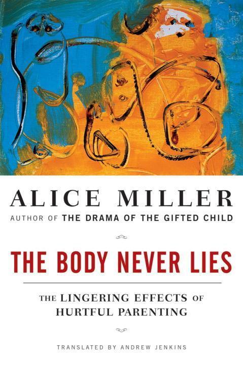 Cover: 9780393328639 | The Body Never Lies | The Lingering Effects of Hurtful Parenting