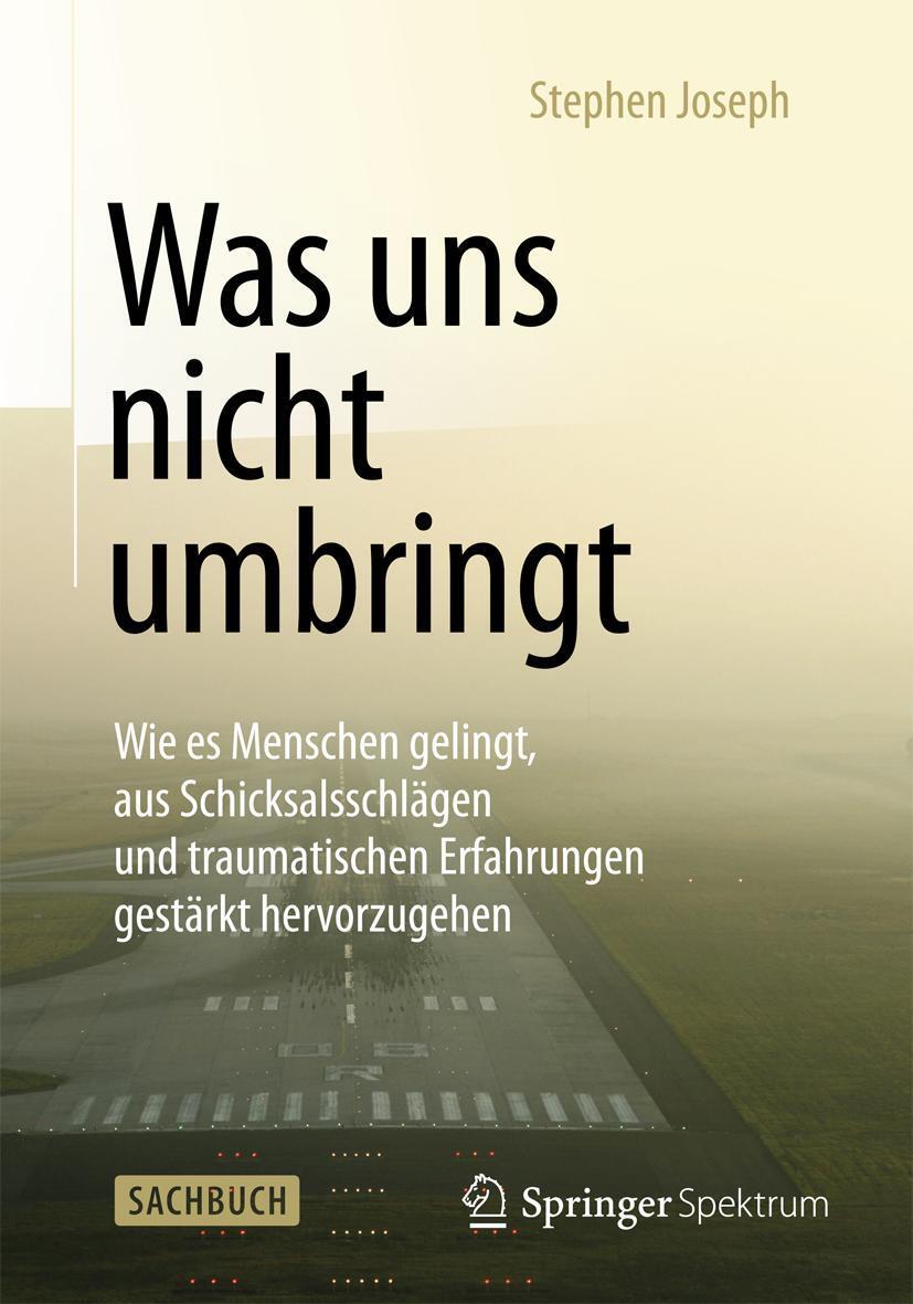 Cover: 9783642549731 | Was uns nicht umbringt | Stephen Joseph | Buch | XVIII | Deutsch