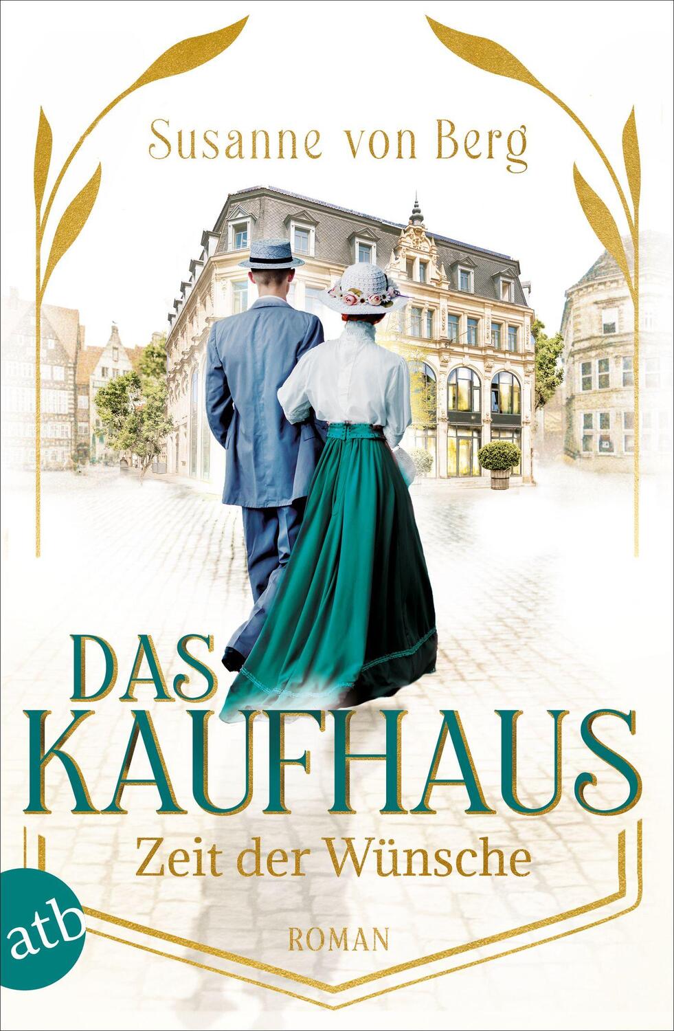 Cover: 9783746639130 | Das Kaufhaus - Zeit der Wünsche | Roman | Susanne von Berg | Buch