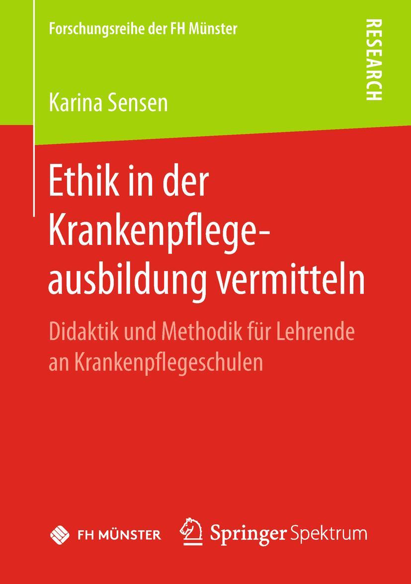 Cover: 9783658221881 | Ethik in der Krankenpflegeausbildung vermitteln | Karina Sensen | Buch