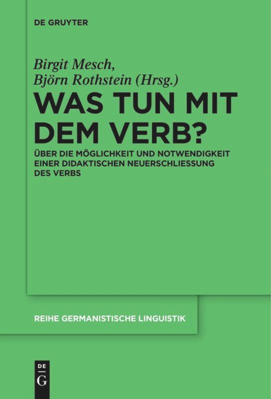 Cover: 9783110578980 | Was tun mit dem Verb? | Björn Rothstein (u. a.) | Taschenbuch | ISSN