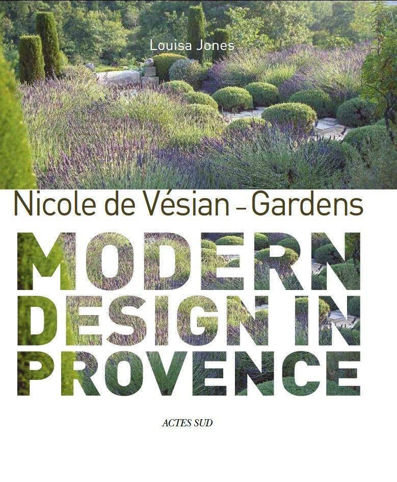Cover: 9782330120375 | Nicole de Vesian - Gardens | Modern Design in Provence | Jones (u. a.)