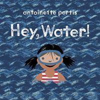 Cover: 9781912650262 | Hey, Water! | Antoinette Portis | Buch | Englisch | 2020