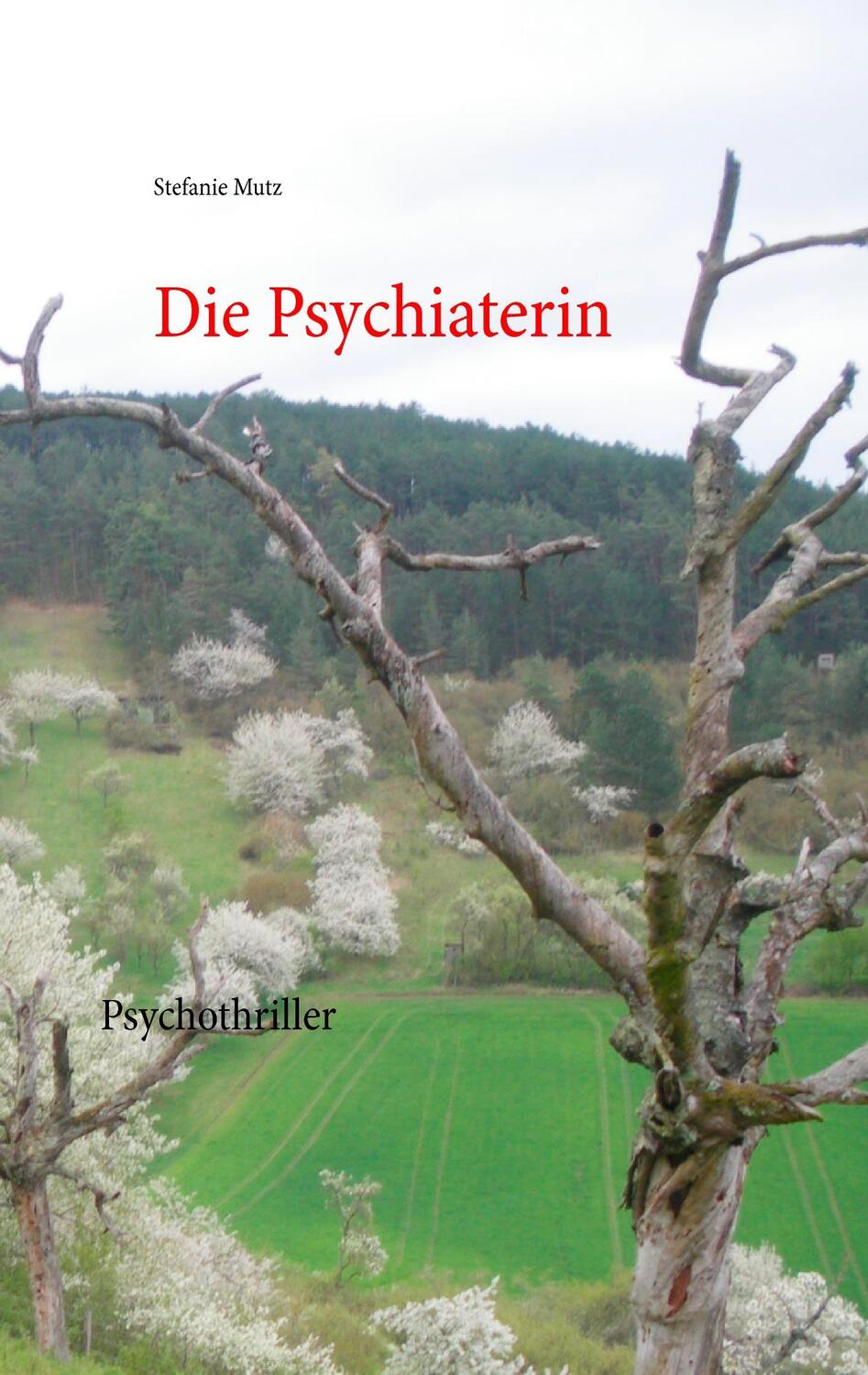 Cover: 9783735787040 | Die Psychiaterin | Psychothriller | Stefanie Mutz | Taschenbuch | 2014