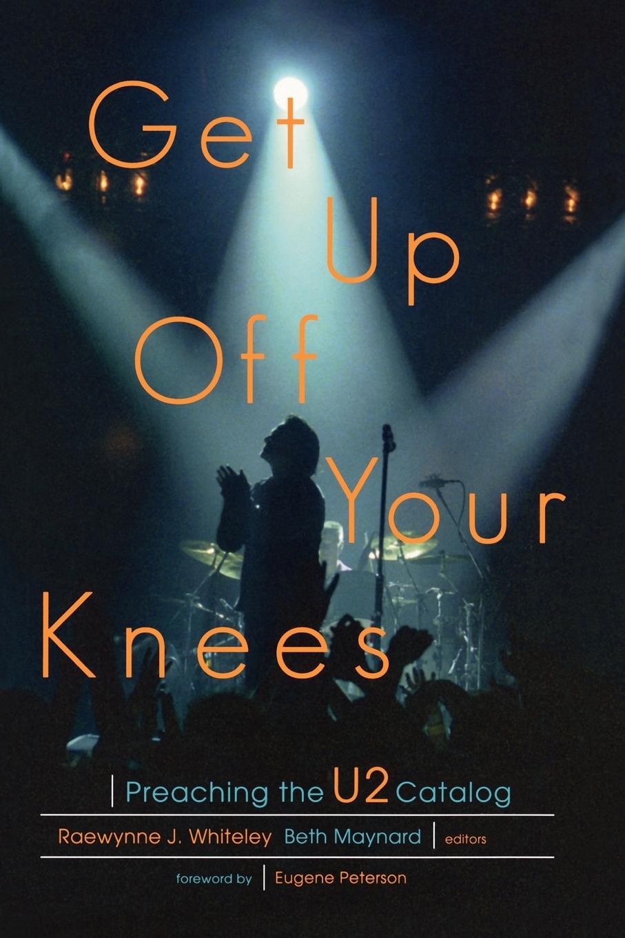 Cover: 9781561012237 | Get Up Off Your Knees | Preaching the U2 Catalog | Whiteley (u. a.)