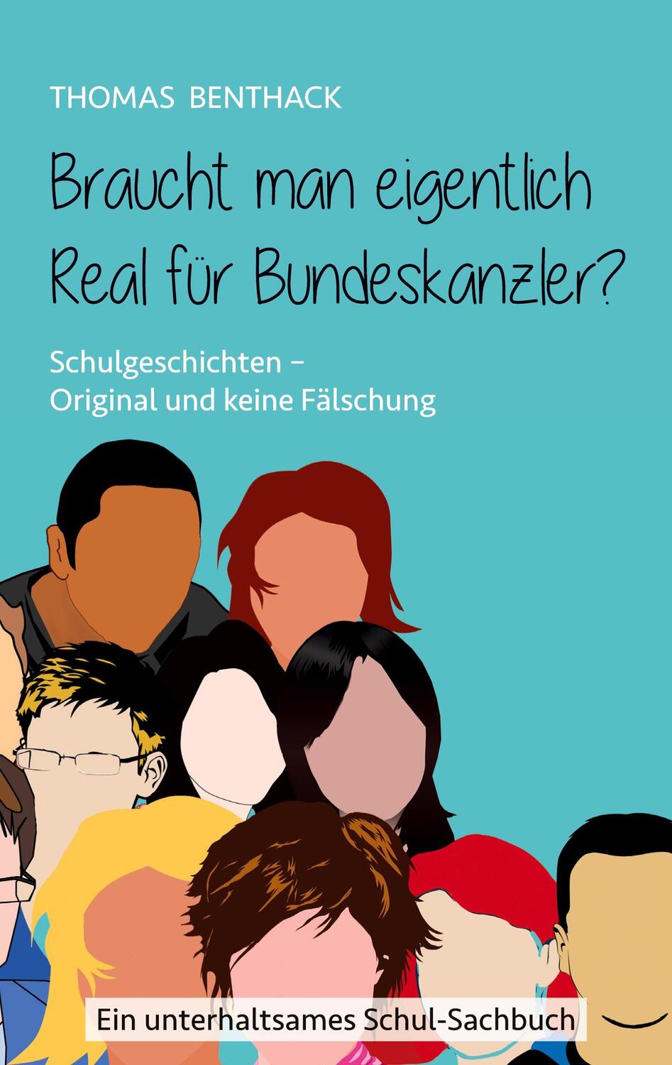 Cover: 9783756220137 | Braucht man eigentlich Real für Bundeskanzler? | Thomas Benthack
