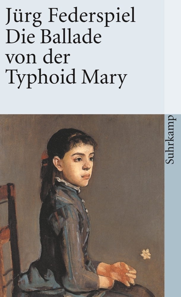 Cover: 9783518384831 | Die Ballade von der Typhoid Mary | Jürg Federspiel | Taschenbuch