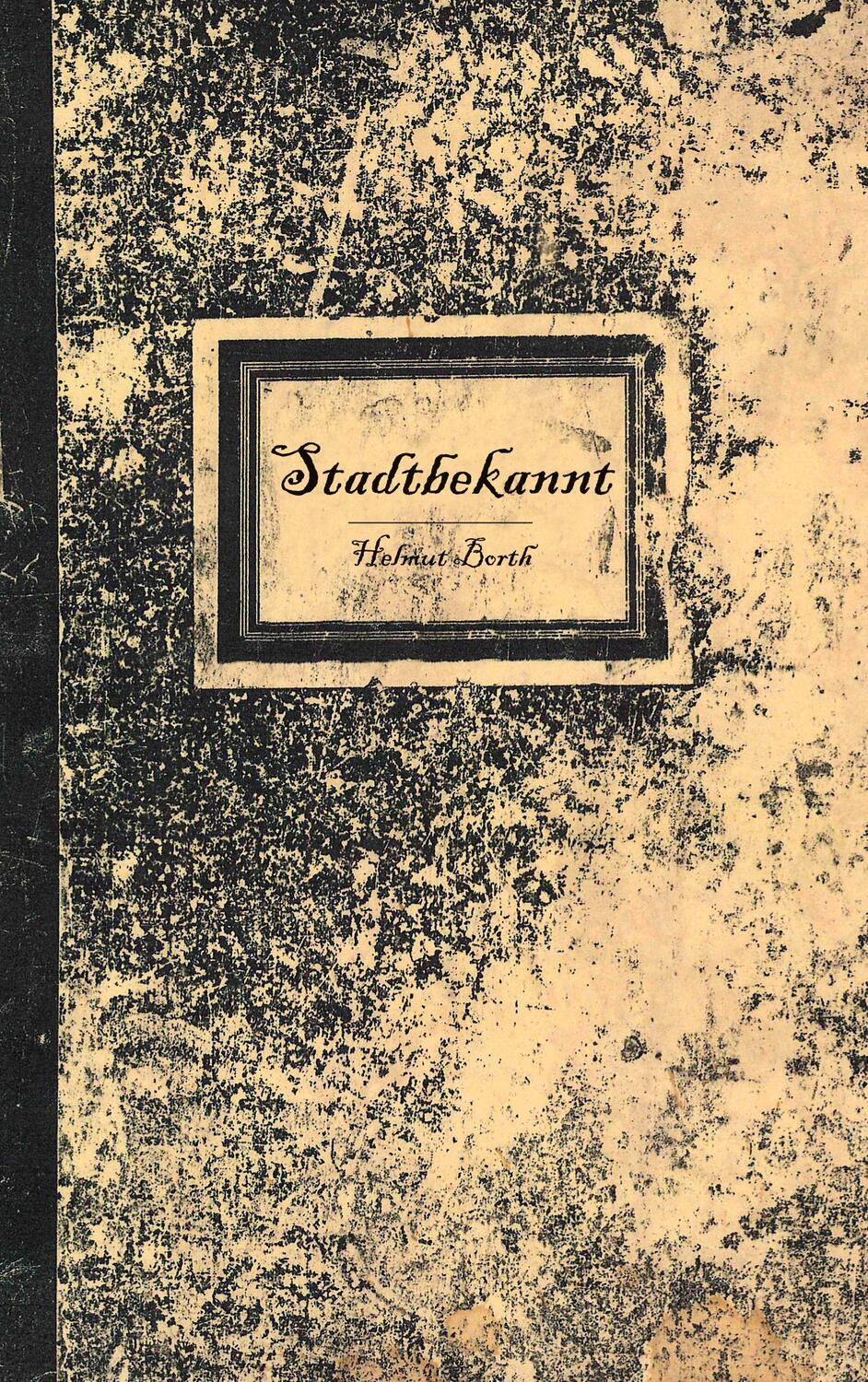 Cover: 9783756874545 | Stadtbekannt | Helmut Borth | Taschenbuch | Paperback | Deutsch | 2022
