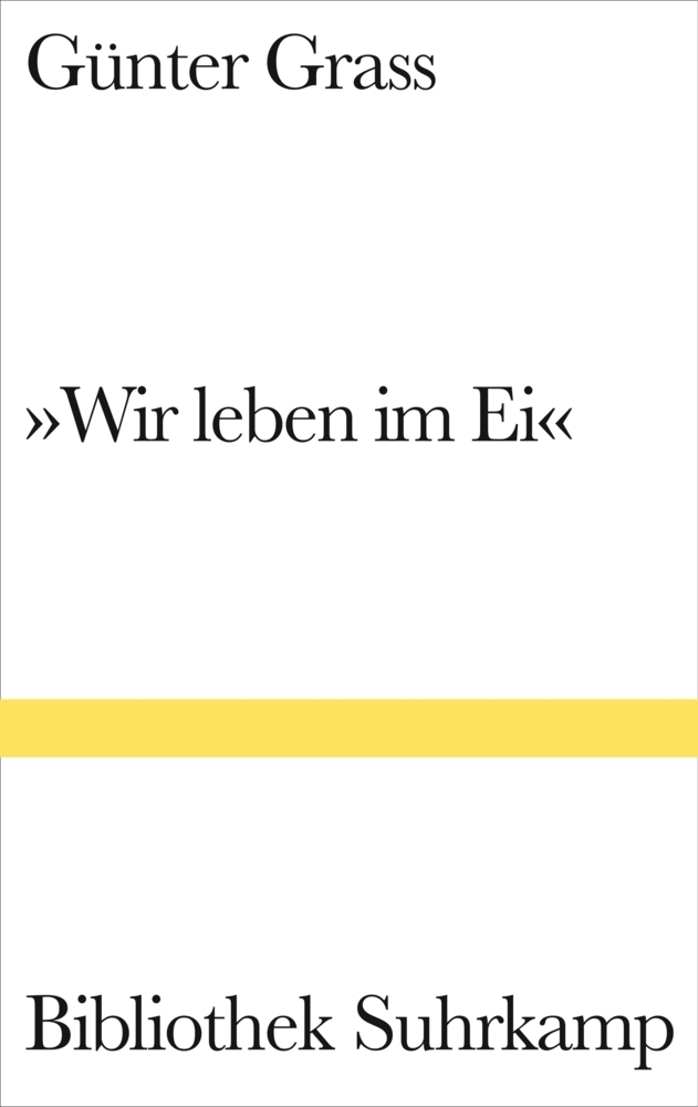 Cover: 9783518223871 | 'Wir leben im Ei' | Geschichten aus fünf Jahrzehnten | Günter Grass