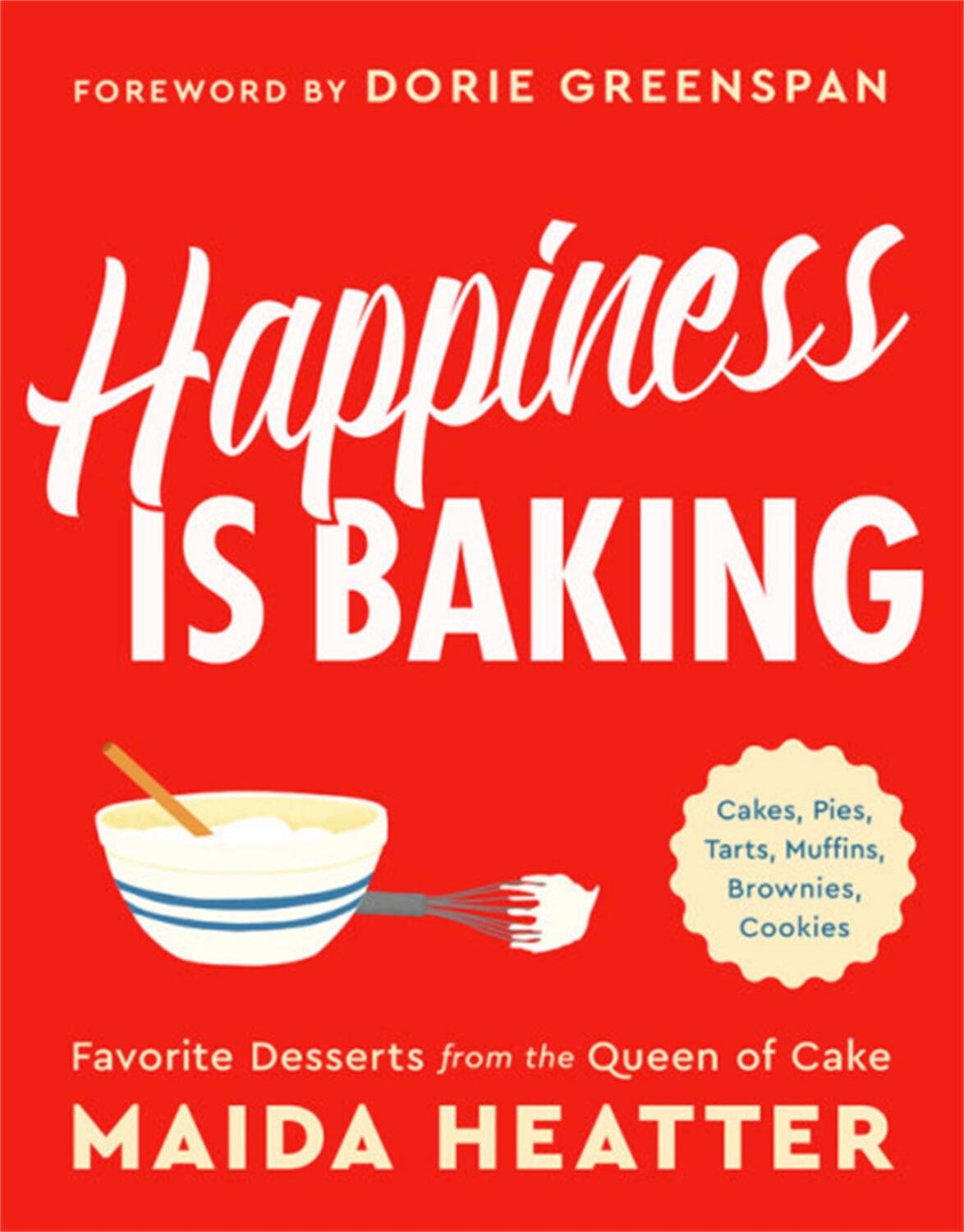 Cover: 9780316420570 | Happiness Is Baking | Maida Heatter | Buch | Gebunden | Englisch