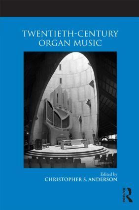 Cover: 9780415875660 | Twentieth-Century Organ Music | Christopher S. Anderson | Taschenbuch