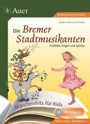 Cover: 9783403063087 | Märchenhits für Kids - Die Bremer Stadtmusikanten | Pellanda | Deutsch