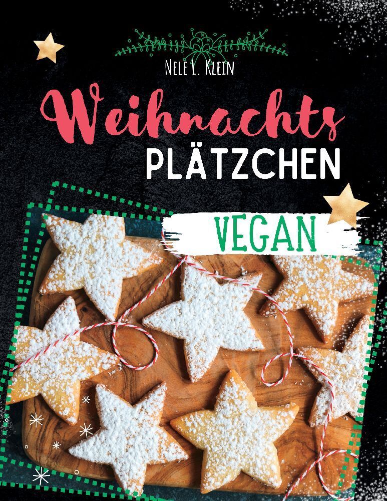 Cover: 9783384063496 | Weihnachtsplätzchen Rezepte- Vegan | Nele L. Klein | Taschenbuch