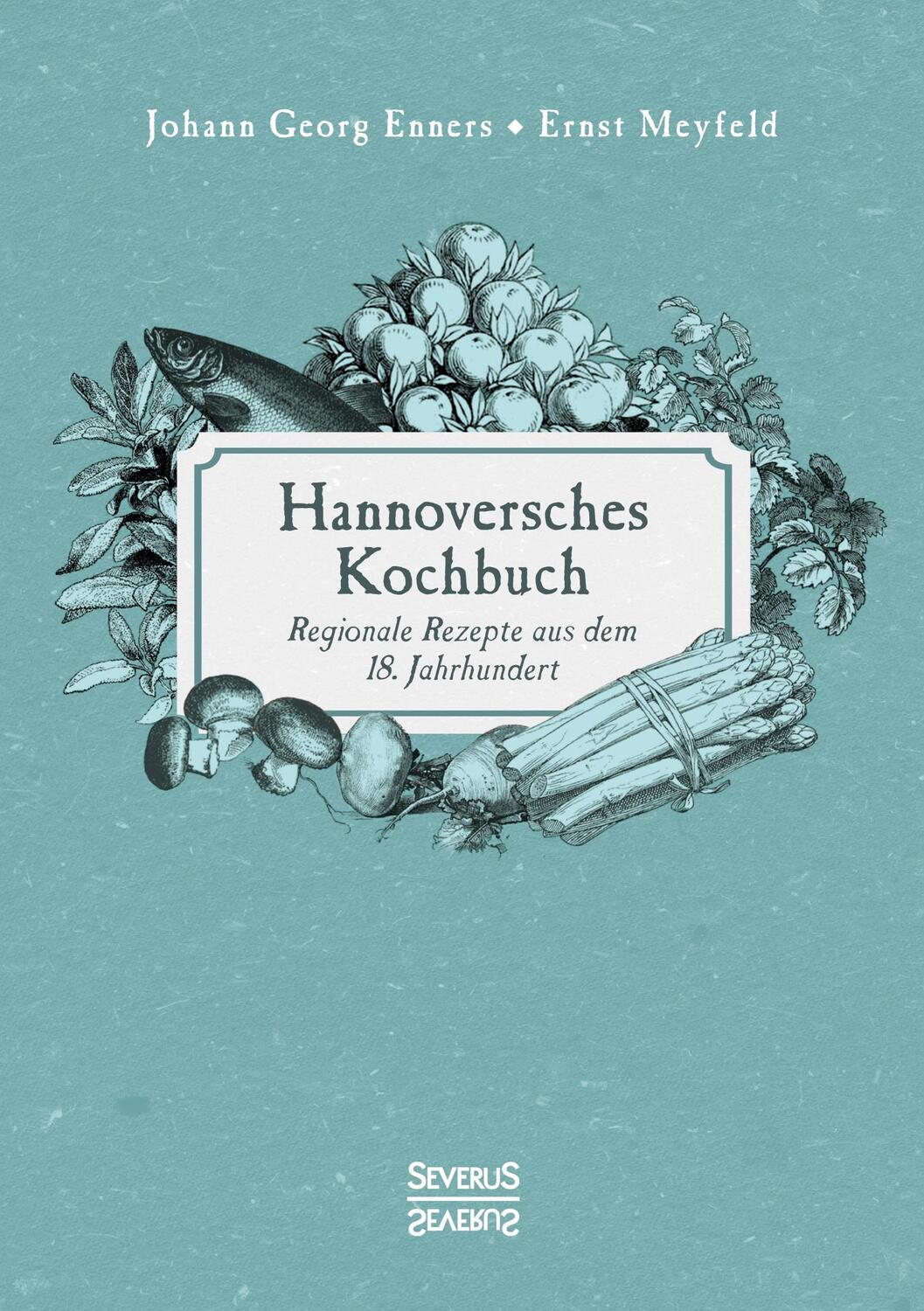 Cover: 9783963451881 | Hannoversches Kochbuch | Regionale Rezepte aus dem 18. Jahrhundert