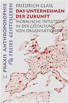Cover: 9783772512346 | Das Unternehmen der Zukunft | Friedrich Glasl | Taschenbuch | 104 S.