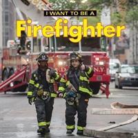 Cover: 9780228100973 | I Want to Be a Firefighter | Dan Liebman | Taschenbuch | I Want to Be