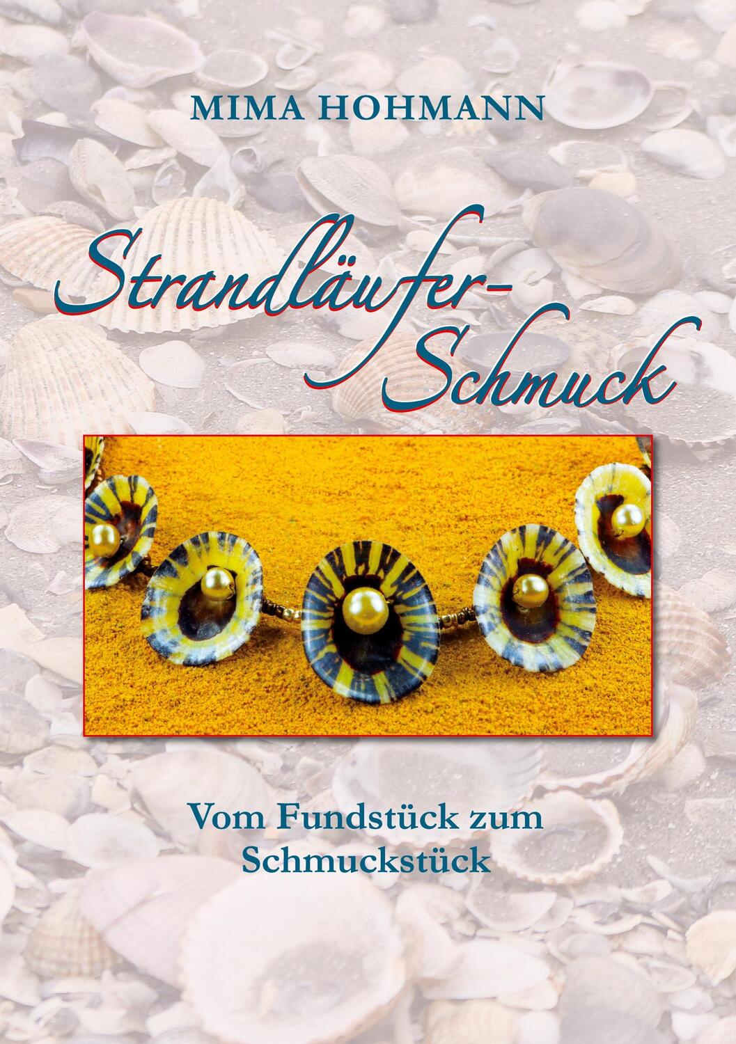 Cover: 9783752643831 | Strandläufer-Schmuck | Vom Fundstück zum Schmuckstück | Mima Hohmann