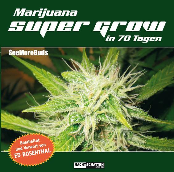 Cover: 9783037883914 | Marijuana Super Grow in 70 Tagen | Seemorebuds | Taschenbuch | Deutsch