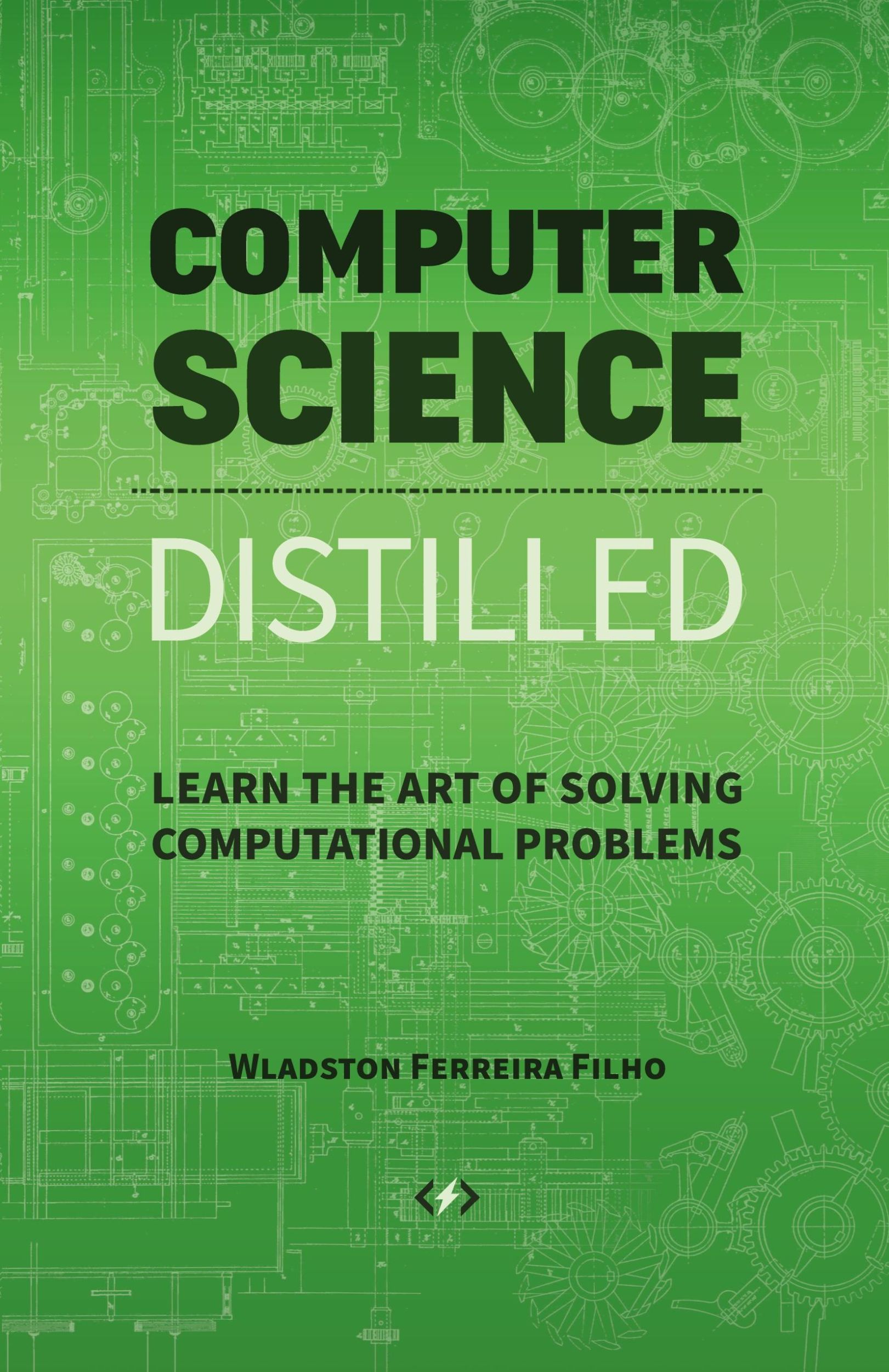 Cover: 9780997316025 | Computer Science Distilled | Wladston Ferreira Filho | Taschenbuch