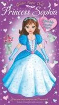 Cover: 9781841356303 | Princess Sophia | Sophie Giles | Buch | Glitter Paper Dolls | Gebunden