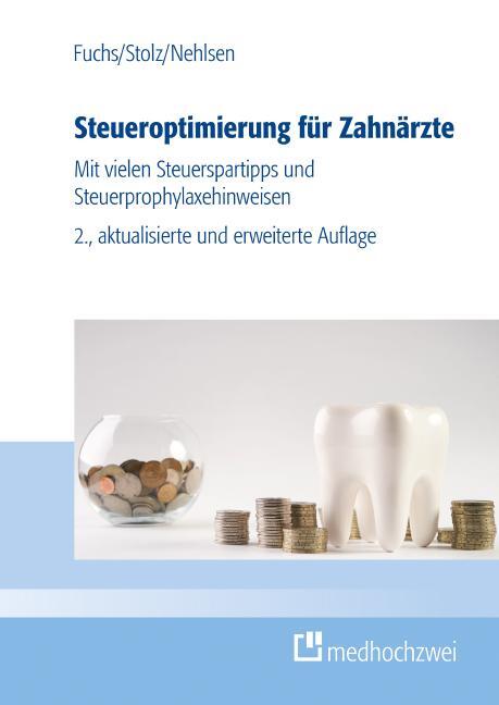 Cover: 9783988000187 | Steueroptimierung für Zahnärzte | Bernhard Fuchs (u. a.) | Taschenbuch