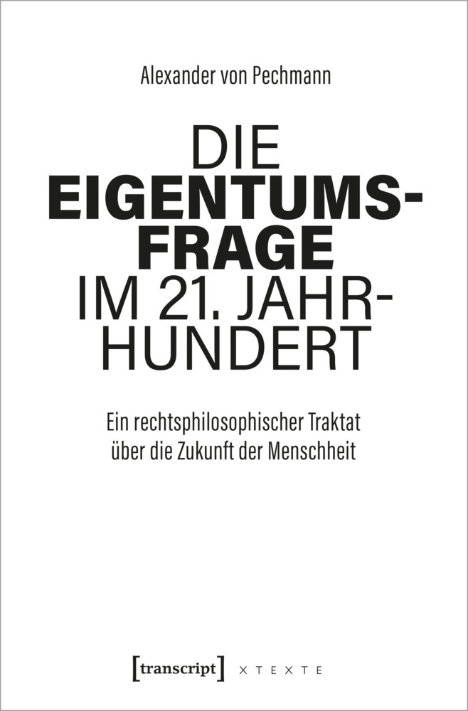Cover: 9783837658729 | Die Eigentumsfrage im 21. Jahrhundert | Alexander von Pechmann | Buch
