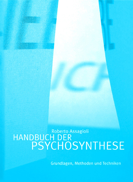 Handbuch der Psychosynthese - Assagioli, Roberto