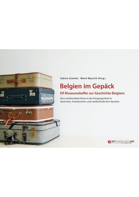 Cover: 9783947449859 | Belgien im Gepäck - Elf Museumskoffer zur Geschichte Belgiens | Buch