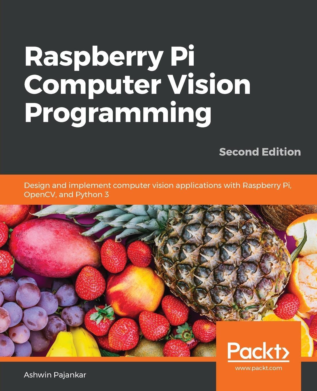 Cover: 9781800207219 | Raspberry Pi Computer Vision Programming -Second Edition | Pajankar